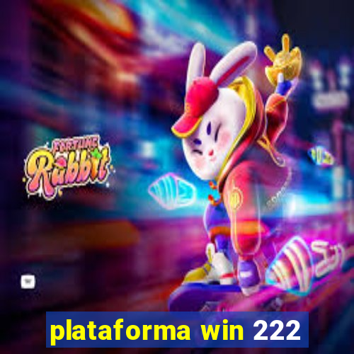 plataforma win 222